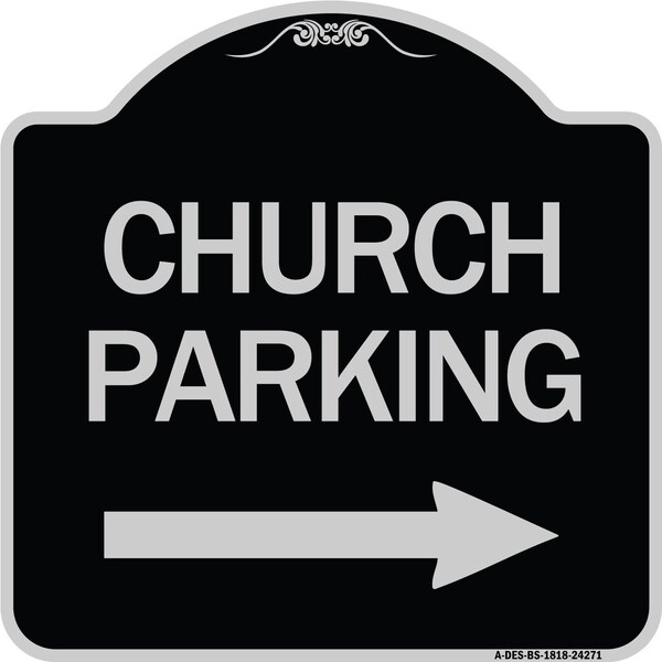 Church Parking With Right Arrow Heavy-Gauge Aluminum Architectural Sign, 18" x 18", BS-1818-24271